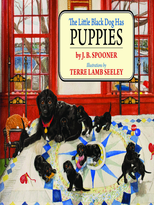 Title details for The Little Black Dog Has Puppies by J. B. Spooner - Available